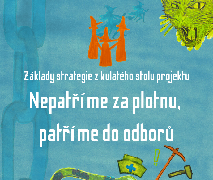 Základy strategie z kulatého stolu projektu Nepatříme za plotnu, patříme do odborů